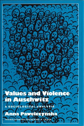 Item 98. VALUES AND VIOLENCE IN AUSCHWITZ: A SOCIOLOGICAL ANALYSIS.