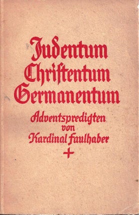 Item 156. JUDENTUM, CHRISTENTUM, GERMANENTUM; ADVENTSPREDIGTEN, GEHALTEN IN ST. MICHAEL ZU MÜNCHEN 1933.