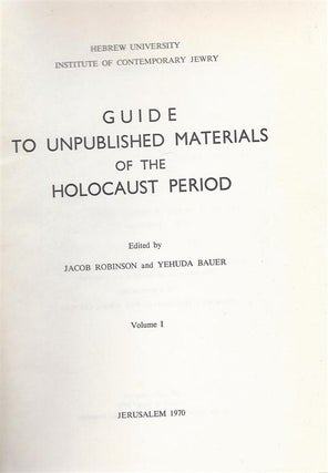 Item 185. GUIDE TO UNPUBLISHED MATERIALS OF THE HOLOCAUST PERIOD. VOLUME I.