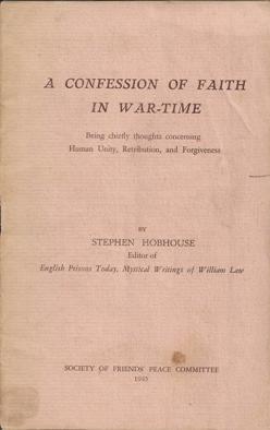Item 192. A CONFESSION OF FAITH IN WAR-TIME, BEING CHIEFLY THOUGHTS CONCERNING HUMAN UNITY, RETRIBUTION, AND FORGIVENESS.