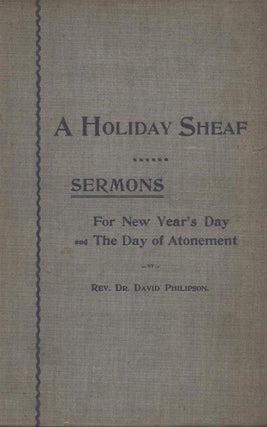 Item 548. A HOLIDAY SHEAF: SERMONS FOR NEW YEAR'S DAY AND THE DAY OF ATONEMENT.