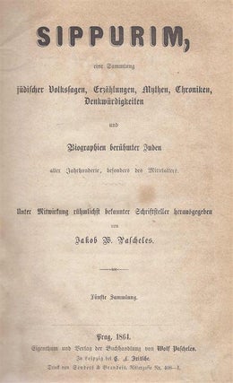 Item 598. SIPPURIM, EINE SAMMLUNG JÜDISCHER VOLKSSAGEN, ERZÄHLUNGEN, MYTHEN, CHRONIKEN, DENKWÜRDIGKEITEN UND BIOGRAPHIEN BERÜHMTER JUDEN ALLER JAHRHUNDERTER, INSBESONDERER DES MITTELALTERS. Fünfte Sammlung (of five) , Parts (Abtheilung) 1 & 2, complete