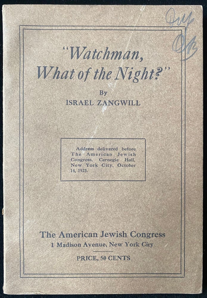 Item 1103. "WATCHMAN, WHAT OF THE NIGHT?": ADDRESS DELIVERED BEFORE THE AMERICAN JEWISH CONGRESS, CARNEGIE HALL, NEW YORK CITY, OCTOBER 14, 1923.