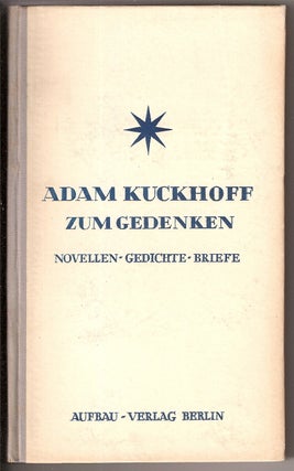 Item 1580. ADAM KUCKHOFF ZUM GEDENKEN; NOVELLEN, GEDICHTE, BRIEFE.