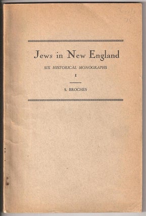Item 1689. JEWS IN NEW ENGLAND: SIX HISTORICAL MONGRAPHS.