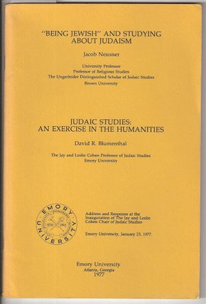 Item 1699. "BEING JEWISH" AND STUDYING ABOUT JUDAISM. RESPONSE: JUDAIC STUDIES: AN EXERCISE IN THE HUMANITIES.