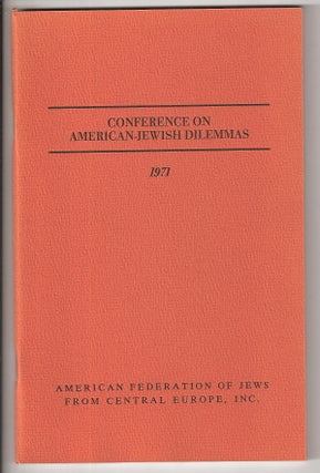 Item 1734. CONFERENCE ON AMERICAN-JEWISH DILEMMAS; PAPERS DELIVERED AT THE FIFTH LERNTAG OF THE AMERICAN FEDERATION OF JEWS FROM CENTRAL EUROPE.