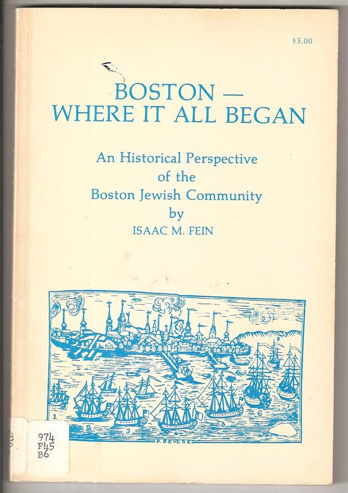 Item 1758. BOSTON--WHERE IT ALL BEGAN : AN HISTORICAL PERSPECTIVE OF THE BOSTON JEWISH COMMUNITY.
