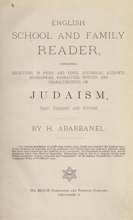 Item 1792. ENGLISH SCHOOL AND FAMILY READER, CONTAINING SELECTIONS IN PROSE AND VERSE, HISTORICAL ACCOUNTS, BIOGRAPHIES, NARRATIVES, NOTICES, AND CHARACTERISTICS ON JUDAISM, PAST, PRESENT AND FUTURE.