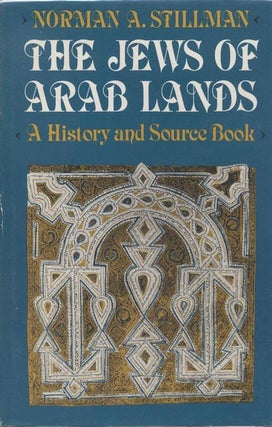 Item 1927. THE JEWS OF ARAB LANDS: A HISTORY AND SOURCE BOOK.