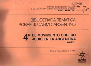 Item 2088. BIBLIOGRAFÍA TEMÁTICA SOBRE JUDAÍSMO ARGENTINO : 4. EL MOVIMIENTO OBRERO JUDIO EN LA ARGENTINA : T. 2.