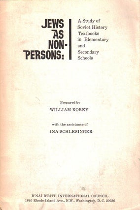 Item 2151. JEWS AS NON-PERSONS : A STUDY OF SOVIET HISTORY TEXTBOOKS IN ELEMENTARY AND SECONDARY SCHOOLS.