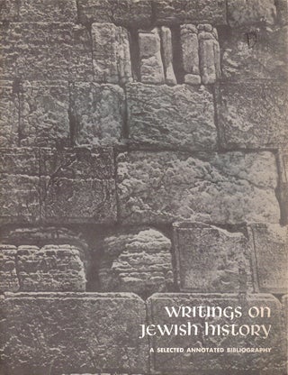 Item 2185. WRITINGS ON JEWISH HISTORY : A SELECTED ANNOTATED BIBLIOGRAPHY.