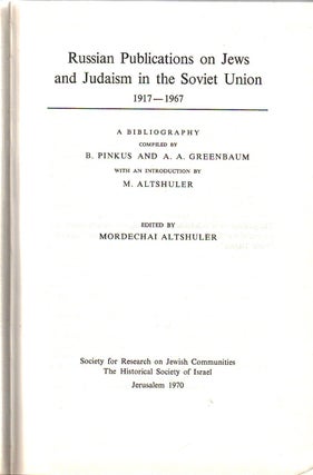Item 2192. RUSSIAN PUBLICATIONS ON JEWS AND JUDAISM IN THE SOVIET UNION, 1917-1967 : A BIBLIOGRAPHY.