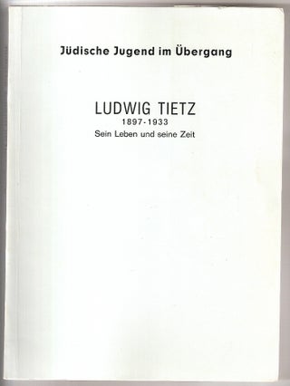 Item 2291. JÜDISCHE JUGEND IM UBERGANG: LUDWIG TIETZ 1897-1933: SEIN LEBEN UND SEINE ZEIT.