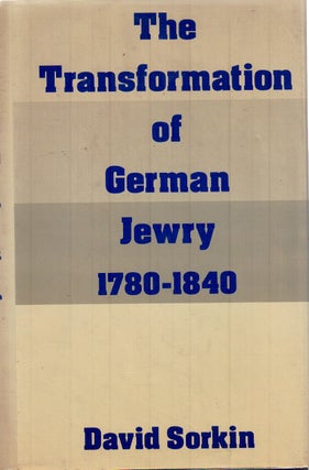 Item 2304. THR TRANSFORMATION OF GERMAN JEWRY, 1780-1840.