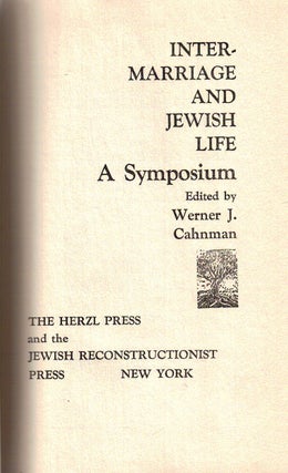 Item 2362. INTERMARRIAGE AND JEWISH LIFE : A SYMPOSIUM.