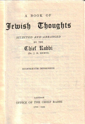 Item 2507. A BOOK OF JEWISH THOUGHTS : SELECTED AND ARRANGED BY THE CHIEF RABBI (DR. J. H. HERTZ) .