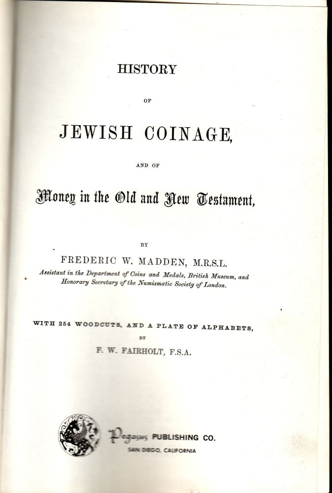 Item 2668. HISTORY OF JEWISH COINAGE AND OF MONEY IN THE OLD AND NEW TESTAMENT