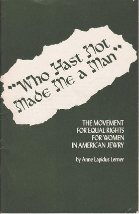Item 2798. WHO HAST NOT MADE ME A MAN": THE MOVEMENT FOR EQUAL RIGHTS FOR WOMEN IN AMERICAN JEWRY