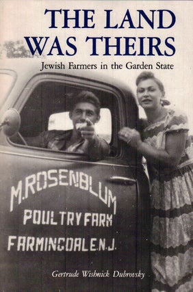 Item 3194. THE LAND WAS THEIRS: JEWISH FARMERS IN THE GARDEN STATE.