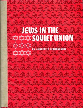 Item 4074. JEWS IN THE SOVIET UNION; AN ANNOTATED BIBLIOGRAPHY, 1967-1971