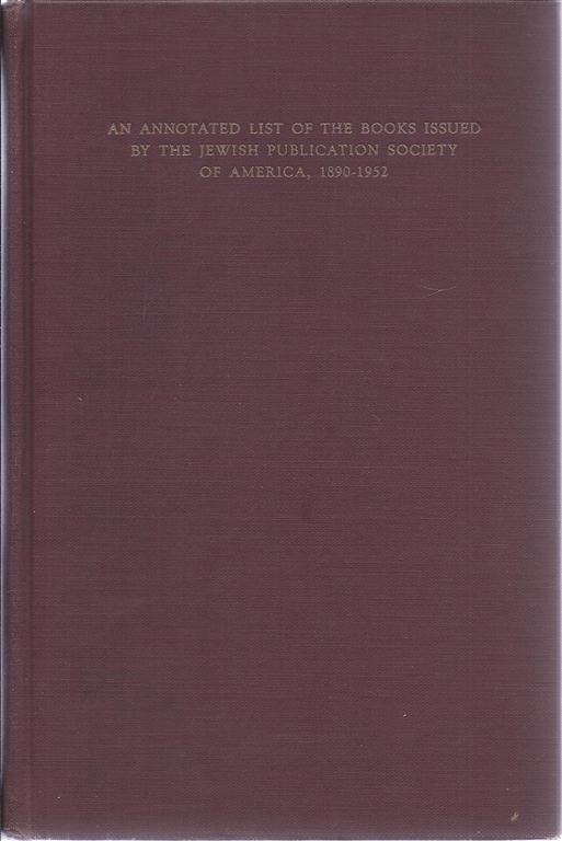 Item 4078. OF MAKING MANY BOOKS : AN ANNOTATED LIST OF THE BOOKS ISSUED BY THE JEWISH PUBLICATION SOCIETY OF AMERICA, 1890-1952.