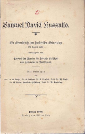 Item 4126. SAMUEL DAVID LUZZATTO: EIN GEDENKBUCH ZUM HUNDERTSTEN GEBURTSTAGE, 22. AUGUST 1900