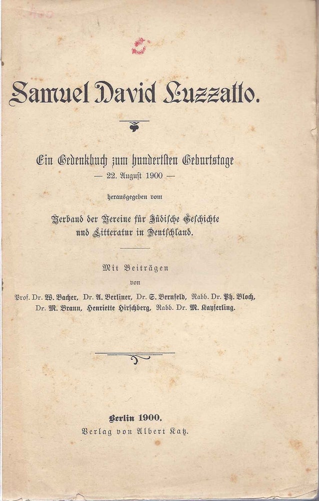 Item 4126. SAMUEL DAVID LUZZATTO: EIN GEDENKBUCH ZUM HUNDERTSTEN GEBURTSTAGE, 22. AUGUST 1900