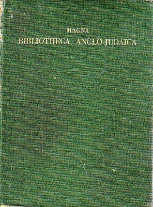 Item 4193. MAGNA BIBLIOTHECA ANGLO-JUDAICA; A BIBLIOGRAPHICAL GUIDE TO ANGLO-JEWISH HISTORY.