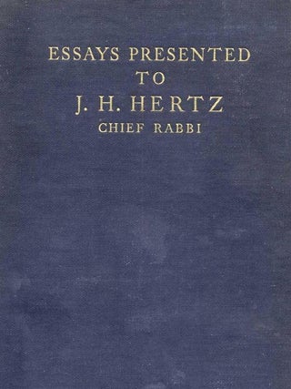 Item 5351. ESSAYS IN HONOUR OF THE VERY REV. DR. J.H. HERTZ, CHIEF RABBI OF THE UNITED HEBREW CONGREGATIONS OF THE BRITISH EMPIRE, ON THE OCCASION OF HIS SEVENTIETH BIRTHDAY, SEPTEMBER 25, 1942 (5703)