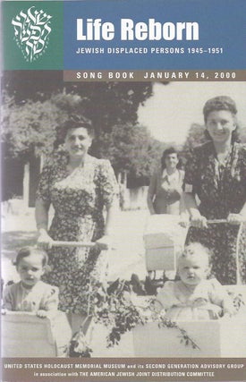 Item 5567. LIFE REBORN: JEWISH DISPLACED PERSONS 1945-1951. SONG BOOK JANUARY 14, 2000.