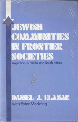 Item 5761. JEWISH COMMUNITIES IN FRONTIER SOCIETIES: ARGENTINA, AUSTRALIA, AND SOUTH AFRICA