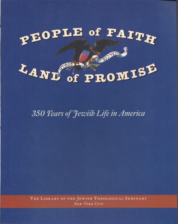 Item 5910. PEOPLE OF FAITH, LAND OF PROMISE: AN EXHIBITION IN CELEBRATION OF 350 YEARS OF JEWISH LIFE IN AMERICA: MAY 5-SEPTEMBER 7, 2004