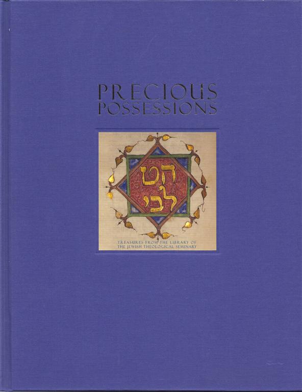 Item 5912. PRECIOUS POSSESSIONS: TREASURES FROM THE LIBRARY OF THE JEWISH THEOLOGICAL SEMINARY: AN EXHIBITION MAY 14, 2001-AUGUST 20, 2001