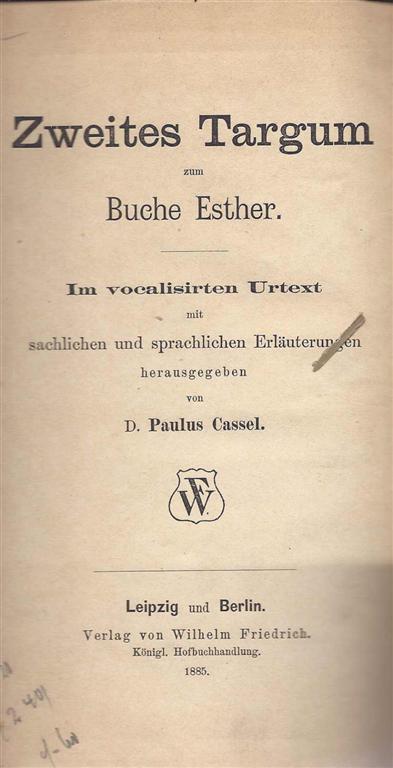 Item 5955. Zweites Targum Zum Buche Esther: Im Vocalisirten Urtext Mit Sachlichen Und Sprachlichen Erläuterungen