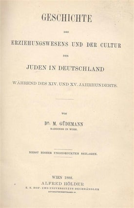 Item 5990. Geschichte Des Erziehungswesens Und Der Cultur Der Juden in Deutschland Wahrend Des XIV - XV Jahrhunderts