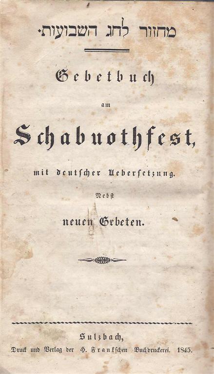 Item 5997. Gebetbuch Am Schabuotfest: Mit Deutscher Uebersetzung, Nebst Neuen Gebeten.
