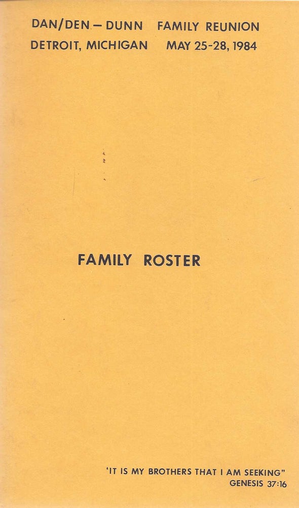 Item 6337. DAN/DEN DUNN FAMILY REUNION: FAMILY ROSTER, DETROIT-MICHIGAN MAY 25-28 1984.