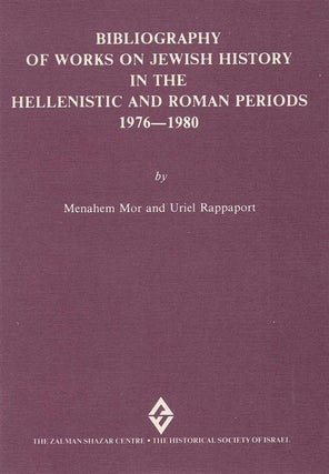 Item 6385. BIBLIOGRAPHY OF WORKS ON JEWISH HISTORY IN THE HELLENISTIC AND ROMAN PERIODS, 1976-1980. BIBLIYOGRAFYAH LE-TOLDOT-YISRA’EL BA-TEKUFAH HA-HELENISTIT ROMIT, 1976-1980