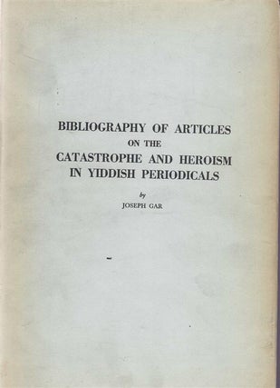 Item 6386. BIBLIYOGRAFYE FUN ARTIKLEN [ARTIKLN] VEGN HURBN [CHURBAN/CHURBN] UN GVUREH IN YIDISHER PERYODIKE [BIBLIOGRAPHY OF ARTICLES ON THE CATASTROPHE AND HEROISM IN YIDDISH PERIODICALS] COMPLETE IN TWO VOLUMES