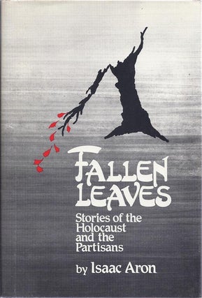 Item 6519. FALLEN LEAVES: STORIES OF THE HOLOCAUST AND THE PARTISANS