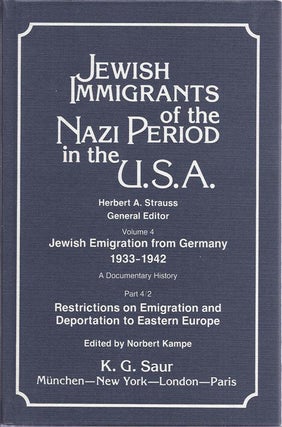 Item 6542. JEWISH IMMIGRANTS OF THE NAZI PERIOD IN THE USA: VOLUME 4. JEWISH EMIGRATION FROM GERMANY, 1933-1942