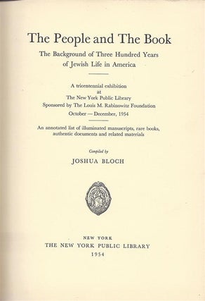 Item 6846. THE PEOPLE AND THE BOOK: THE BACKGROUND OF THREE HUNDRED YEARS OF JEWISH LIFE IN AMERICA.