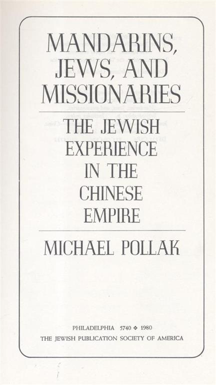 Item 6880. MANDARINS, JEWS, AND MISSIONARIES: THE JEWISH EXPERIENCE IN THE CHINESE EMPIRE