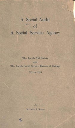 Item 6903. A SOCIAL AUDIT OF A SOCIAL SERVICE AGENCY, THE JEWISH AID SOCIETY AND THE JEWISH SOCIAL SERVICE BUREAU OF CHICAGO, 1919 TO 1925