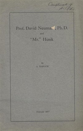 Item 6919. PROF. DAVID NEUMARK, PH. D. AND "MR." HUSIK [INSCRIBED BY AUTHOR]