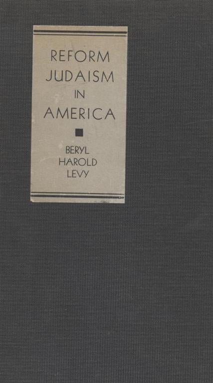 Item 6953. REFORM JUDAISM IN AMERICA: A STUDY IN RELIGIOUS ADAPTATION