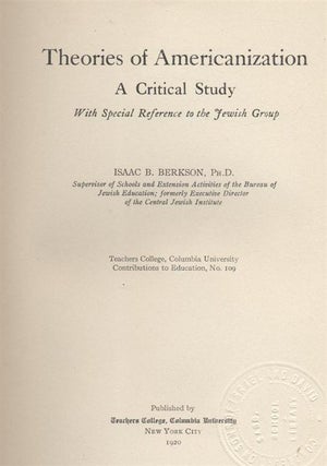 Item 6955. THEORIES OF AMERICANIZATION A CRITICAL STUDY, WITH SPECIAL REFERENCE TO THE JEWISH GROUP