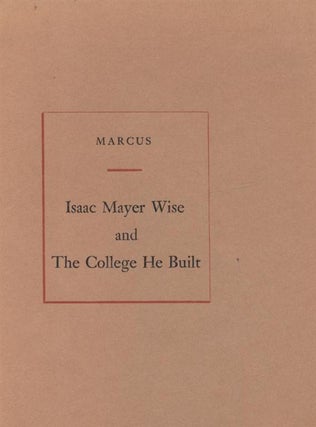 Item 6969. ISAAC MAYER WISE AND THE COLLEGE HE BUILT.